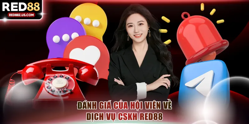 Đánh giá của hội viên về dịch vụ CSKH RED88